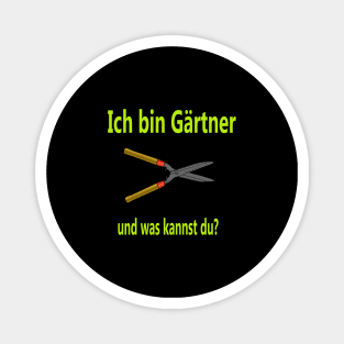 Ich bin Gärtner und was kannst du? Magnet